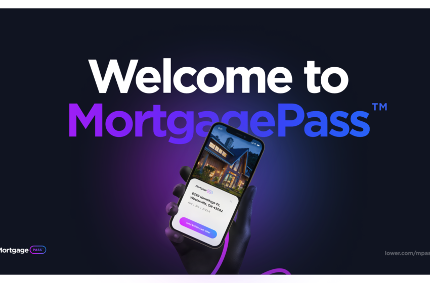  Lower.com Creates MortgagePass™ to Help Customers and Real Estate Agents Win